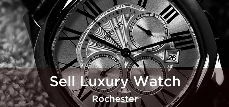 Sell Luxury Watch Rochester