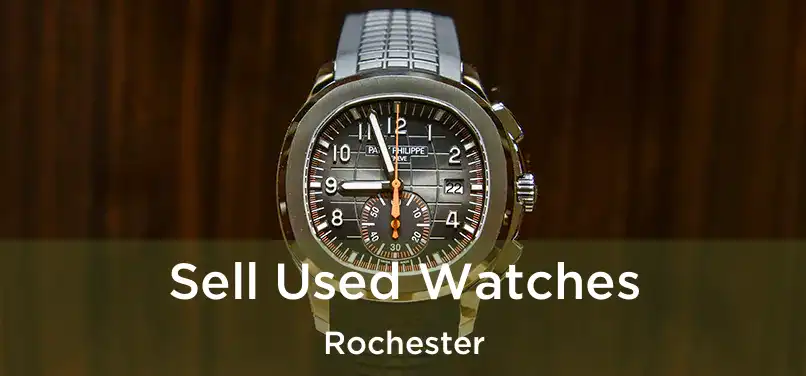 Sell Used Watches Rochester