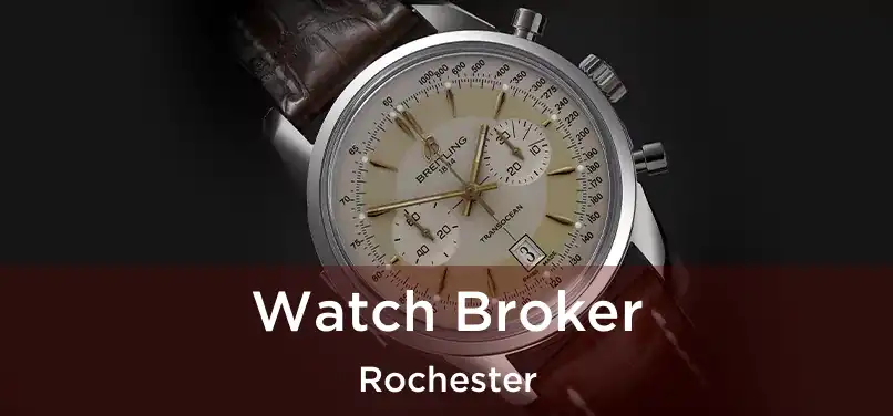 Watch Broker Rochester